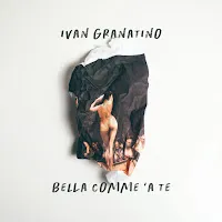 Ivan Granatino — Bella Comme 'A Te — обложка